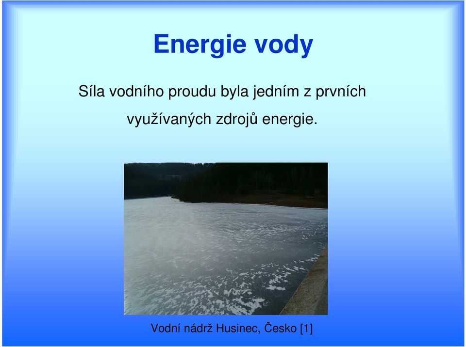 využívaných zdrojů energie.