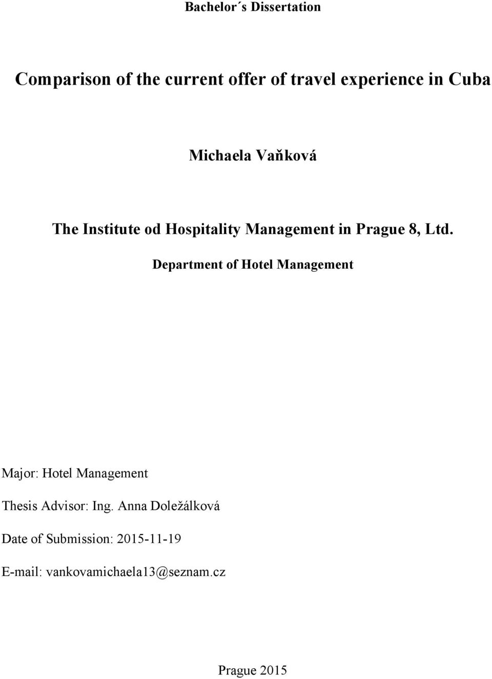 Department of Hotel Management Major: Hotel Management Thesis Advisor: Ing.