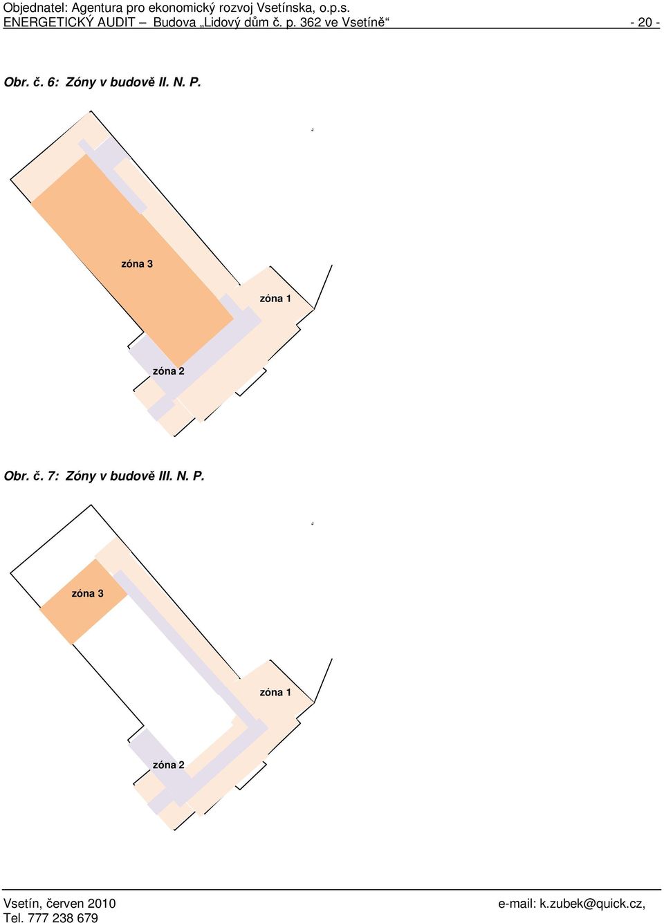 6: Zóny v budově II. N. P.