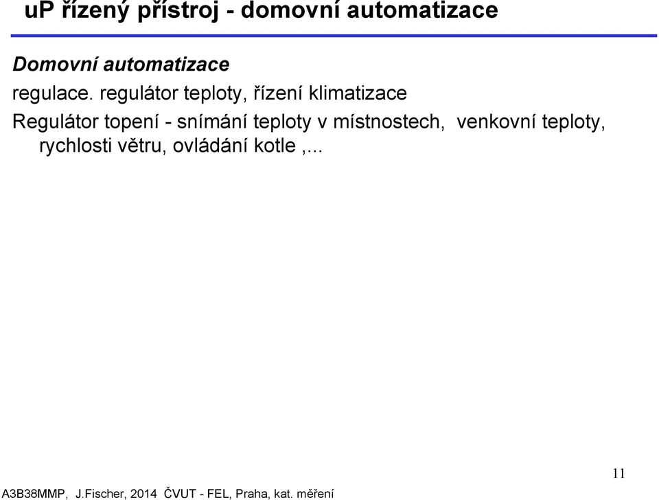 regulátor teploty, řízení klimatizace Regulátor topení