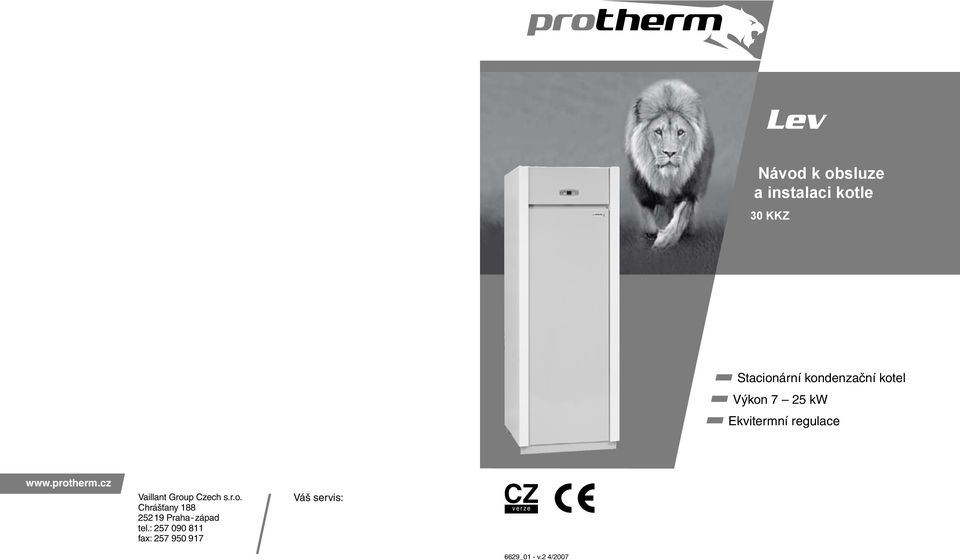 cz Vaillant Group Czech s.r.o. Chrášťany 88 252 9 Praha - západ tel.