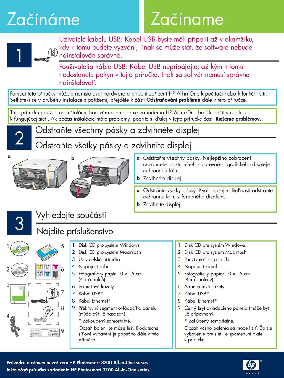 Pomocí této p íručky m žete nainstalovat hardware a p ipojit za ízení HP All-in-One k počítači nebo k funkční síti.