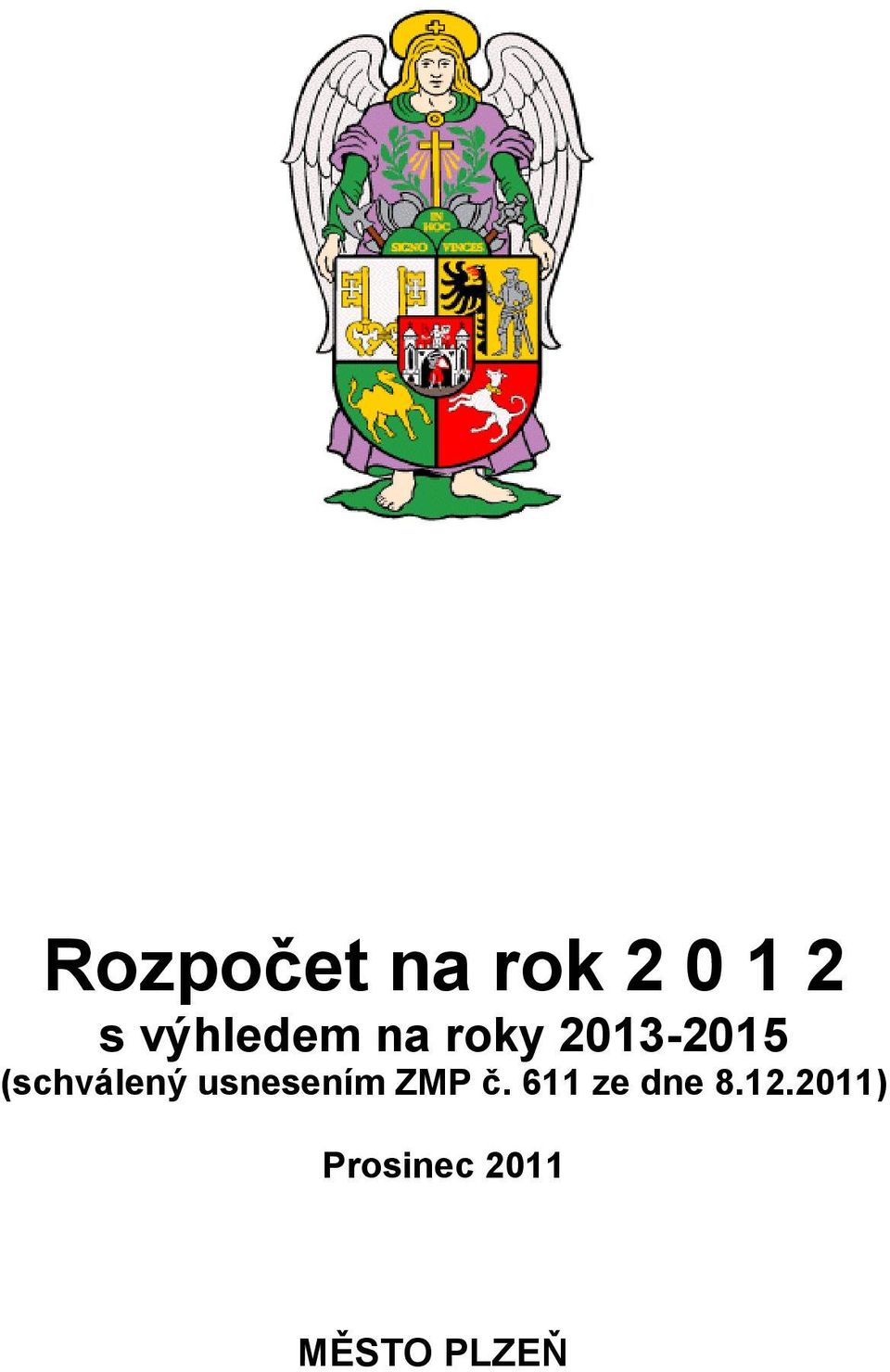 2011) Prosinec 2011 MĚSTO PLZEŇ. Ing.
