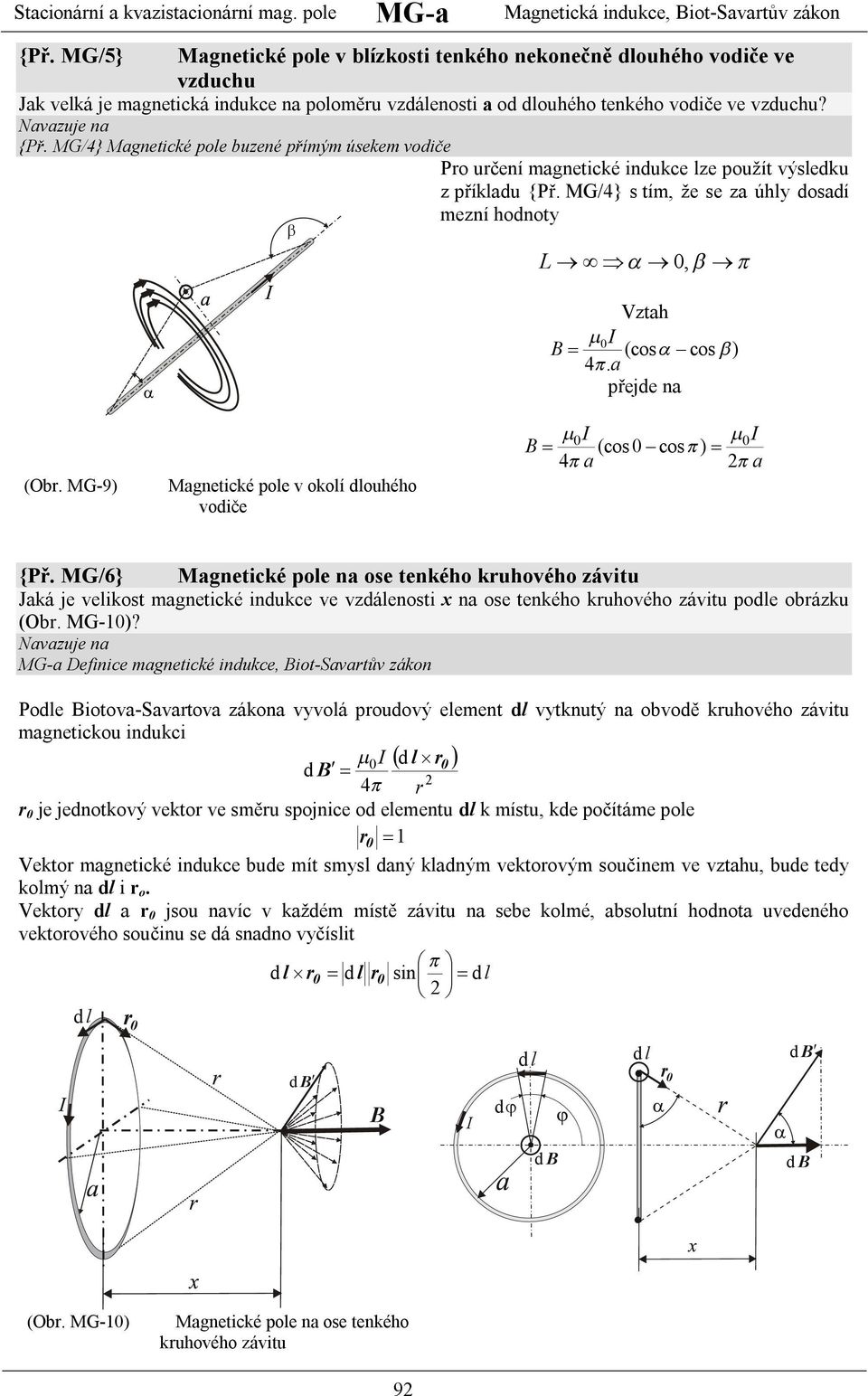 MG/4} Mgnetické poe uzené příý úseke odiče Po učení gnetické indukce ze použít ýsedku z příkdu {Př. MG/4} s tí, že se z úy dosdí ezní odnoty L, Vzt (cos cos 4. přejde n ) (O.