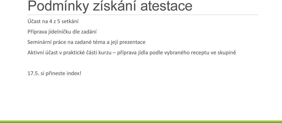 prezentace Aktivní účast v praktické části kurzu příprava