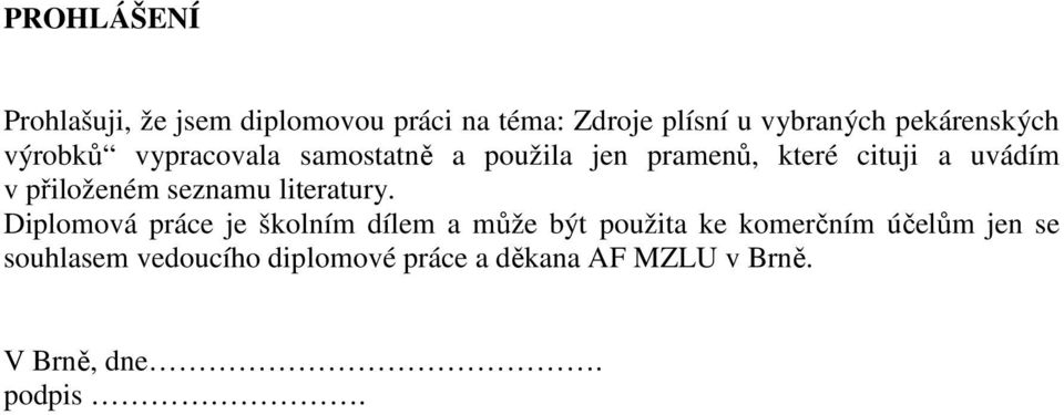 přiloženém seznamu literatury.