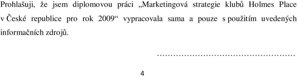 České republice pro rok 2009 vypracovala