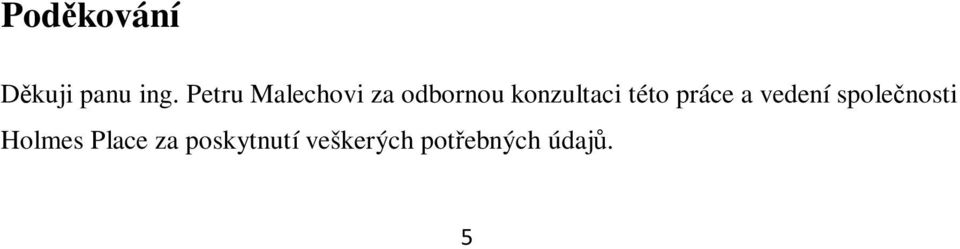 této práce a vedení společnosti Holmes