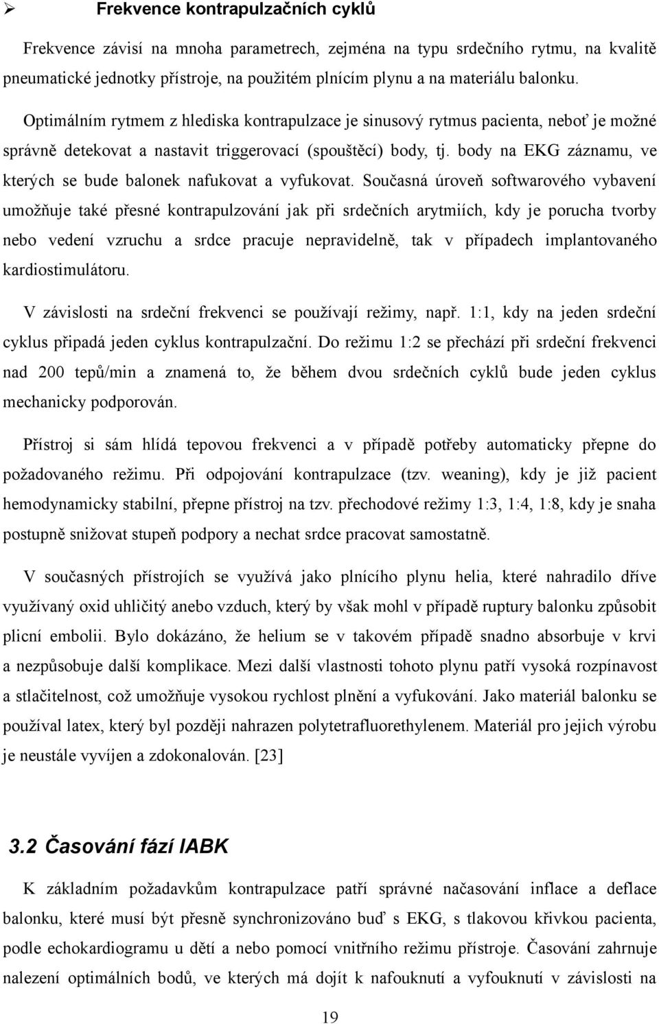 body na EKG záznamu, ve kterých se bude balonek nafukovat a vyfukovat.