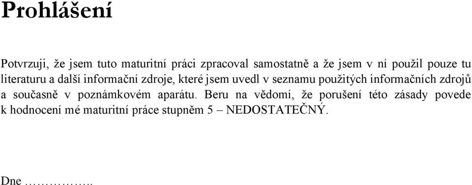 použitých informačních zdrojů a současně v poznámkovém aparátu.