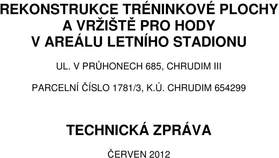 V PRŮHONECH 685, CHRUDIM III PARCELNÍ ČÍSLO