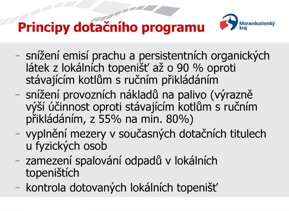 oproti stávajícím kotlům s ručním přikládáním, z 55% na min.