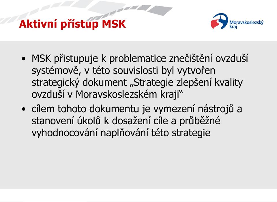 ovzduší v Moravskoslezském kraji cílem tohoto dokumentu je vymezení nástrojů a