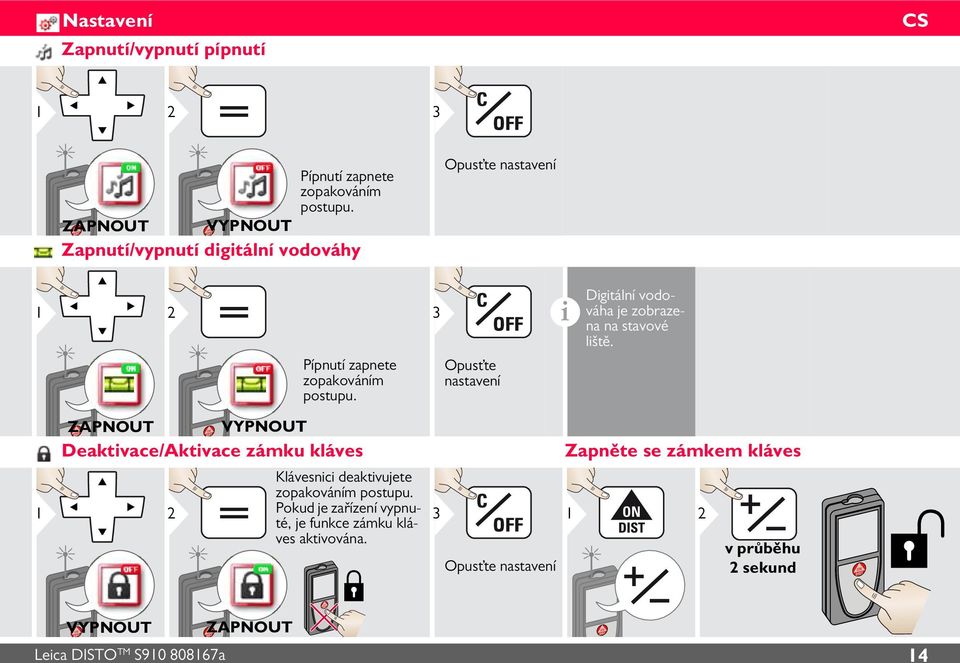 Pípnutí zapnete zopakováním postupu.