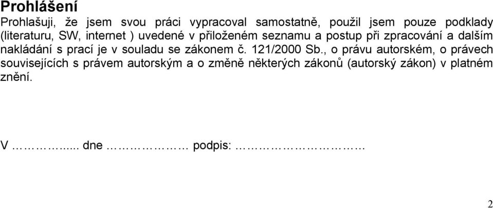 nakládání s prací je v souladu se zákonem č. 121/2000 Sb.