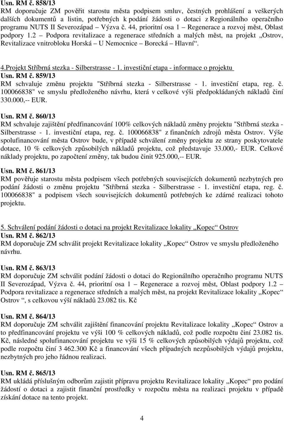 II Severozápad Výzva č. 44, prioritní osa 1 Regenerace a rozvoj měst, Oblast podpory 1.