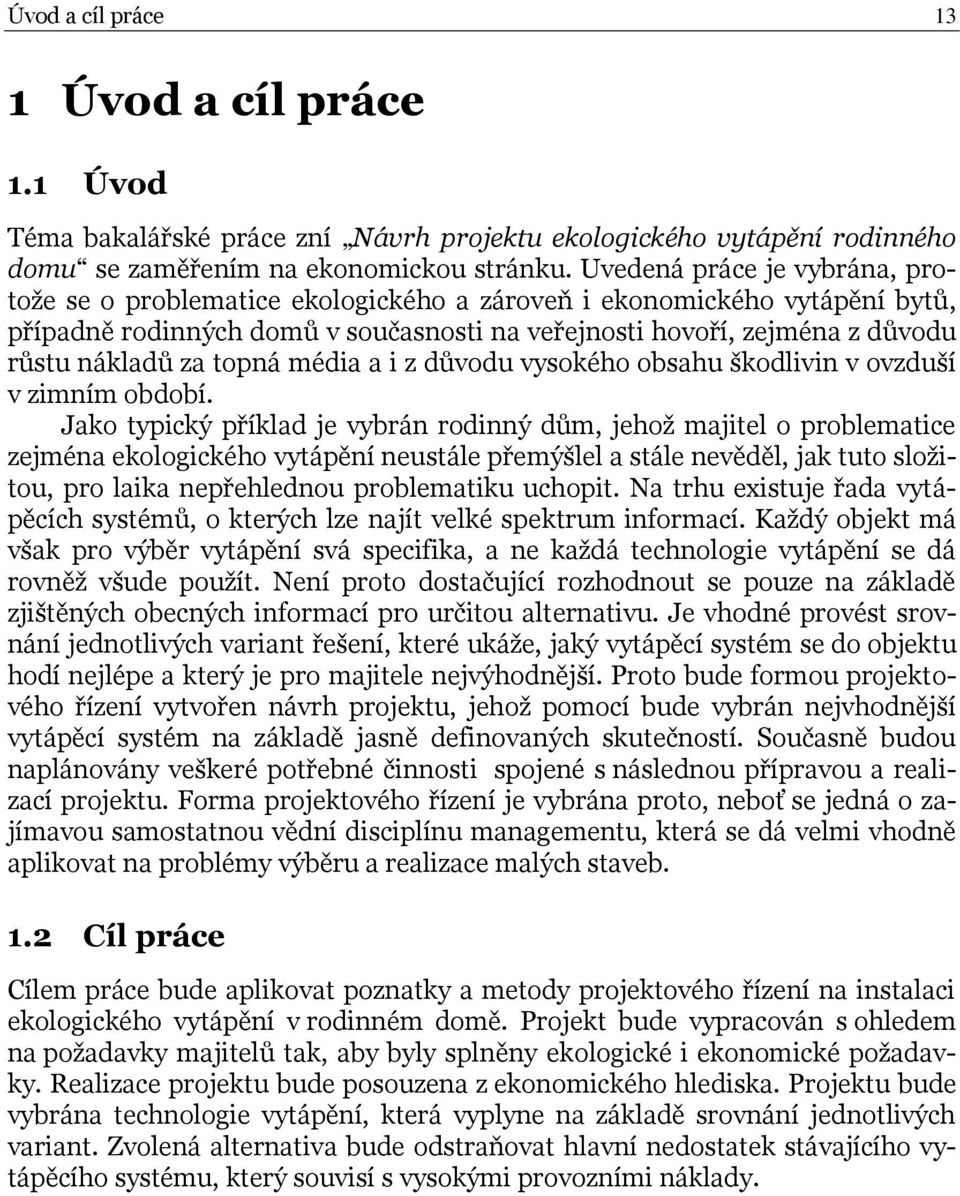 topná média a i z důvodu vysokého obsahu škodlivin v ovzduší v zimním období.