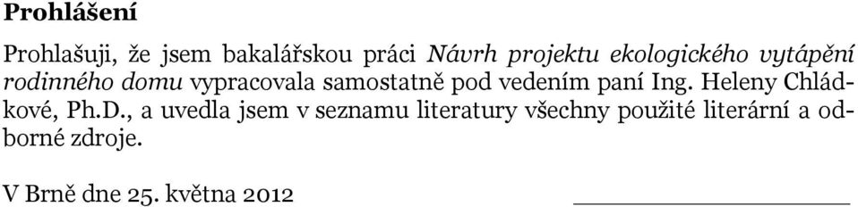 vedením paní Ing. Heleny Chládkové, Ph.D.