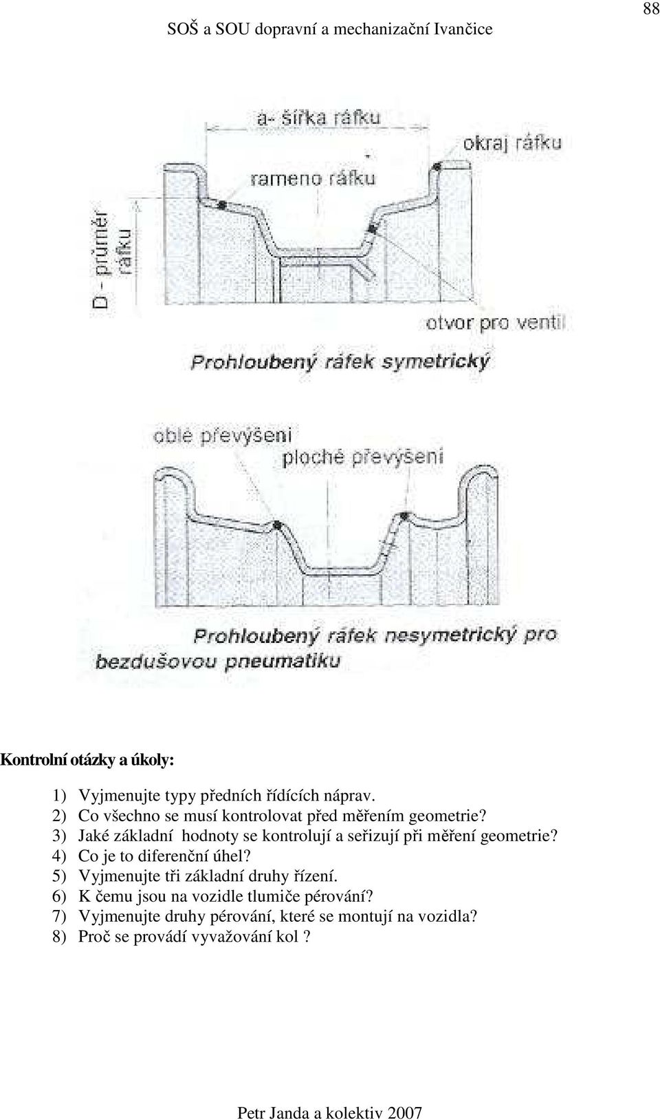 3) Jaké základní hodnoty se kontrolují a seřizují při měření geometrie? 4) Co je to diferenční úhel?