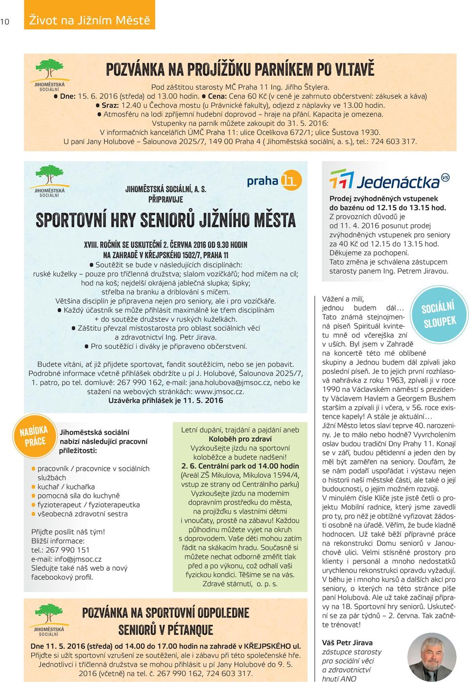 Atmosféru na lodi zpříjemní hudební doprovod hraje na přání. Kapacita je omezena. Vstupenky na parník můžete zakoupit do 31. 5.