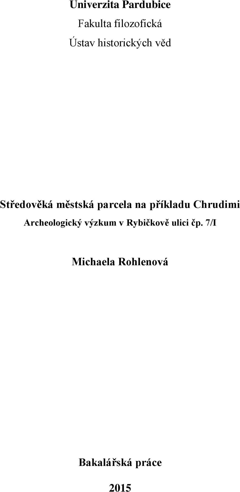 příkladu Chrudimi Archeologický výzkum v