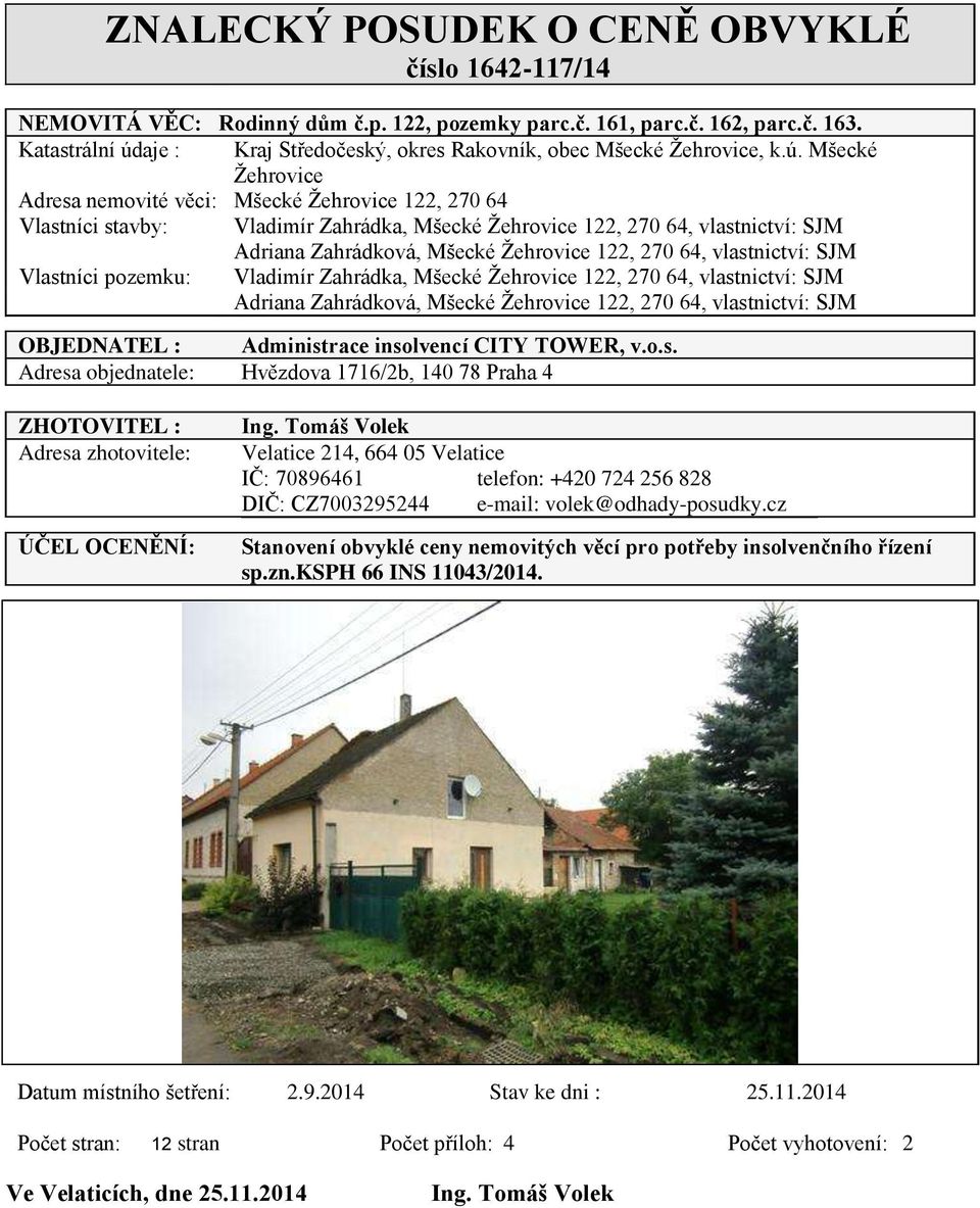 aje : Kraj Středočeský, okres Rakovník, obec Mšecké Žehrovice, k.ú.