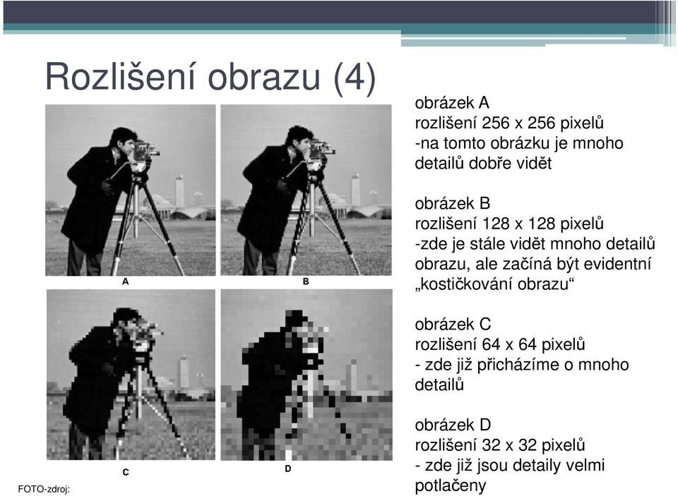 začíná být evidentní kostičkování obrazu obrázek C rozlišení 64 x 64 pixelů - zde již přicházíme