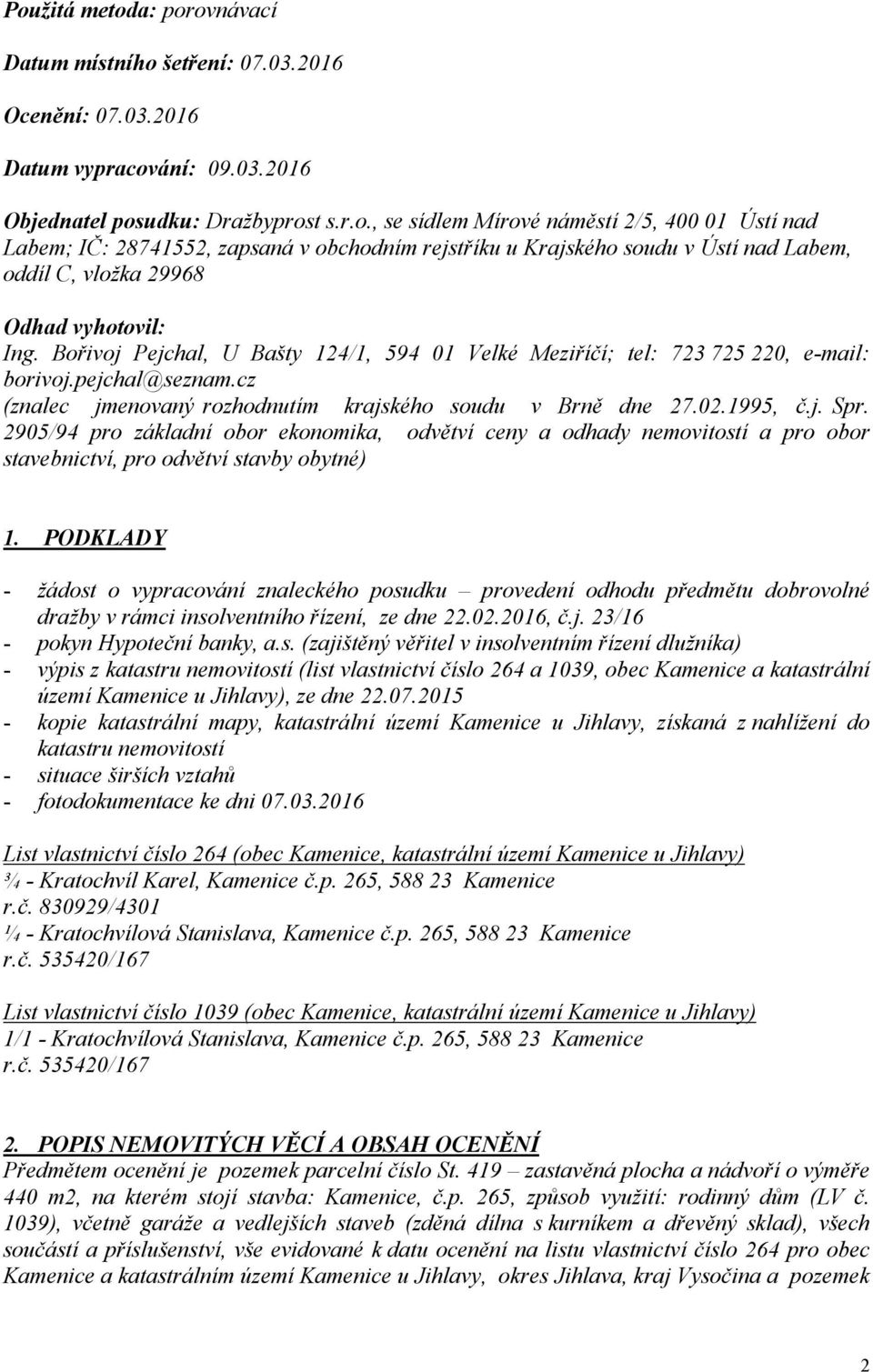 2905/94 pro základní obor ekonomika, odvětví ceny a odhady nemovitostí a pro obor stavebnictví, pro odvětví stavby obytné) 1.