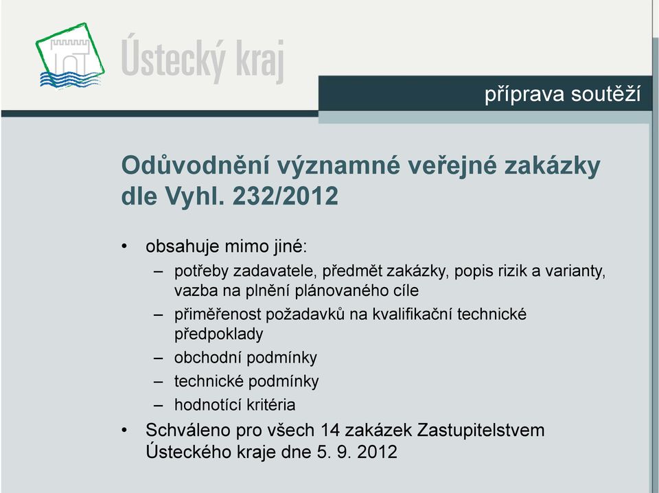 na plnění plánovaného cíle přiměřenost požadavků na kvalifikační technické předpokladyř d