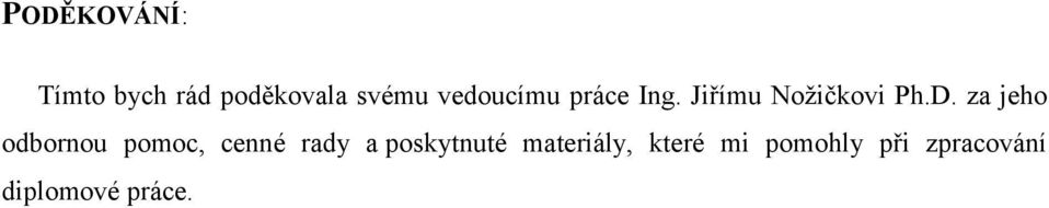 za jeho odbornou pomoc, cenné rady a poskytnuté