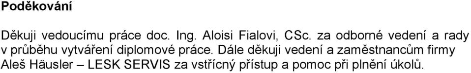 za odborné vedení a rady v průběhu vytváření diplomové