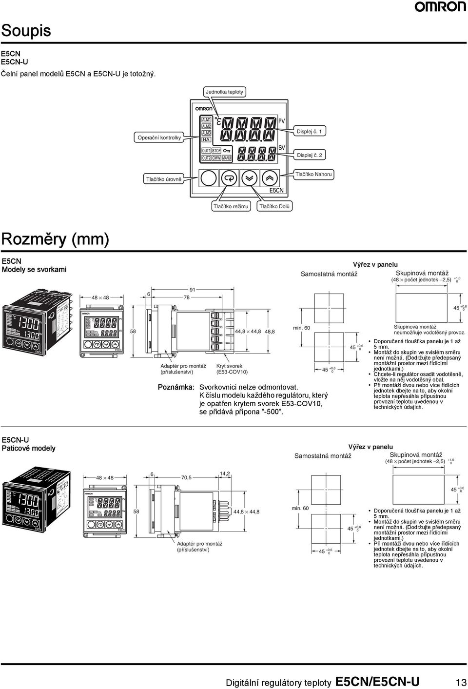 44,8 48,8 Adptér pro montáž (příslušenství) Kryt svorek (E53-OV1) min. 6 Poznámk: Svorkovnici nelze odmontovt.