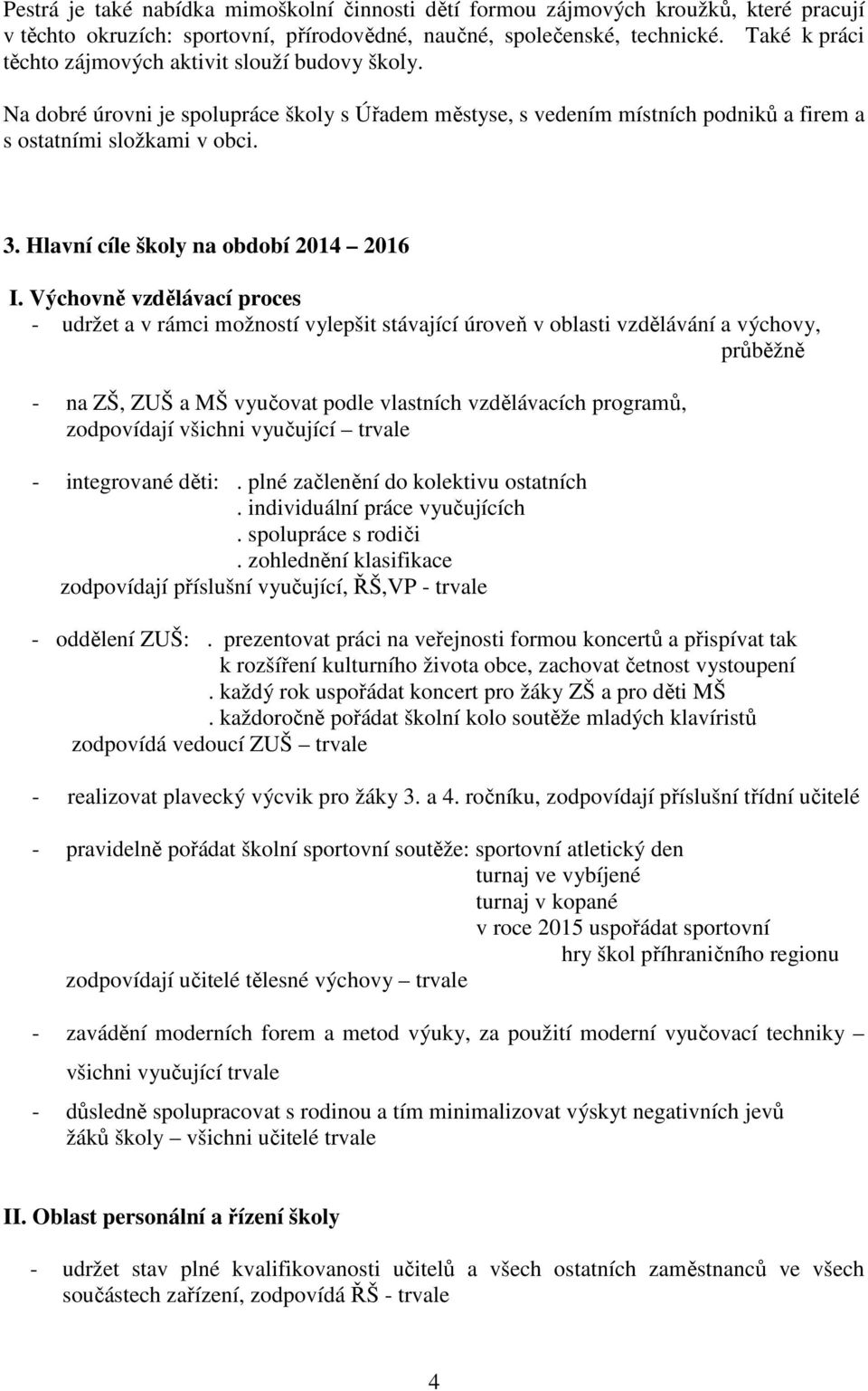 Hlavní cíle školy na období 2014 2016 I.