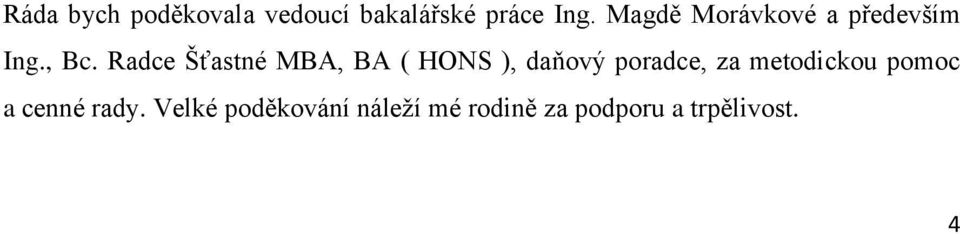 Radce Šťastné MBA, BA ( HONS ), daňový poradce, za