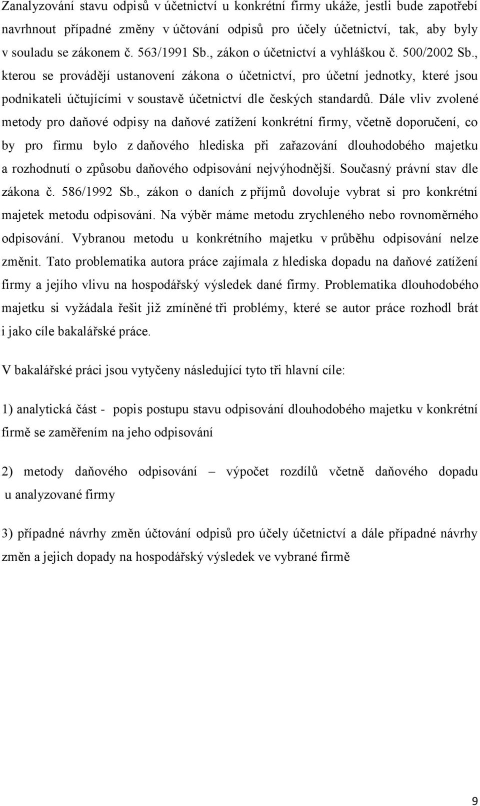 , kterou se provádějí ustanovení zákona o účetnictví, pro účetní jednotky, které jsou podnikateli účtujícími v soustavě účetnictví dle českých standardů.