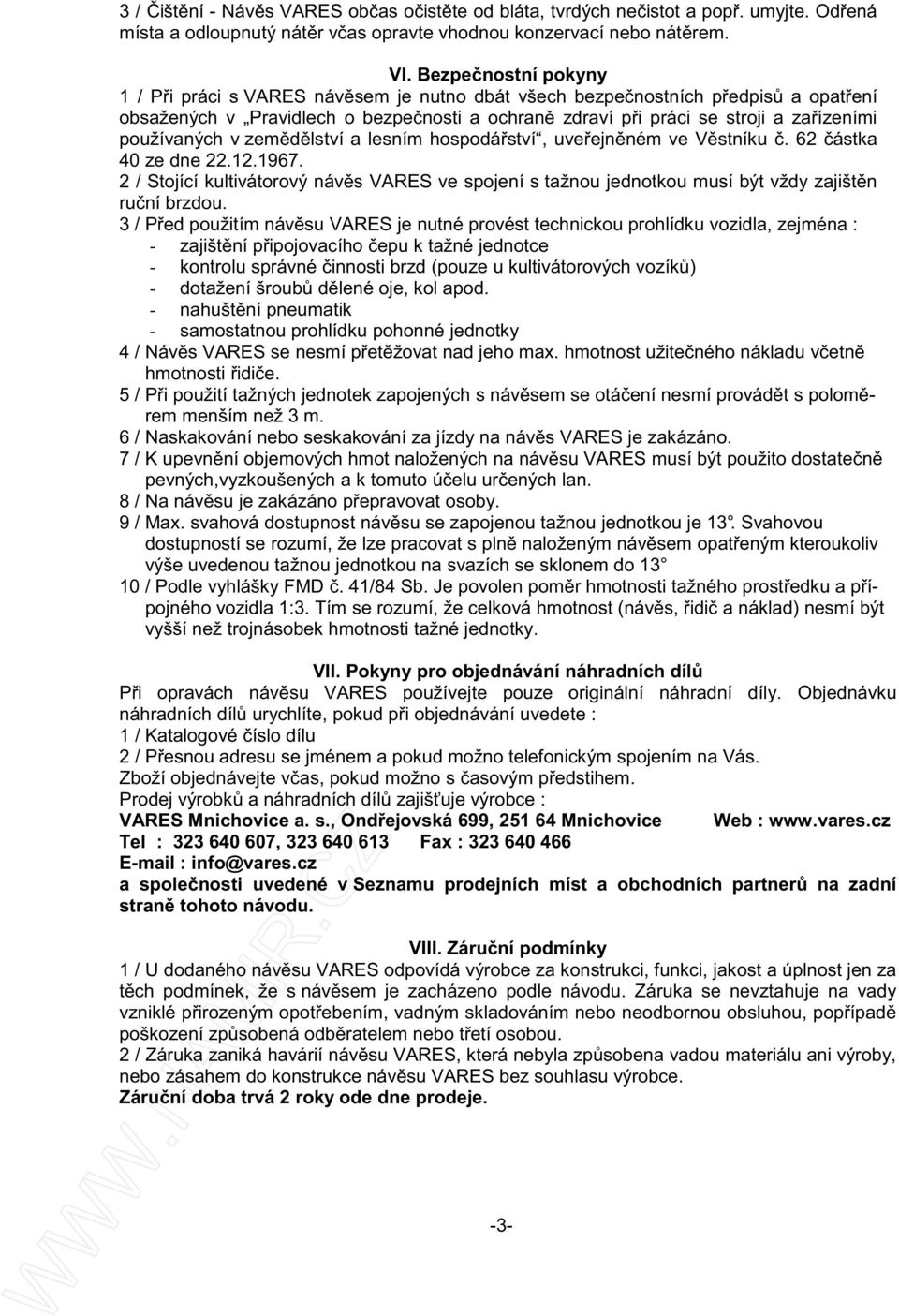 používaných v zem d lství a lesním hospodá ství, uve ejn ném ve V stníku. 62 ástka 40 ze dne 22.12.1967.