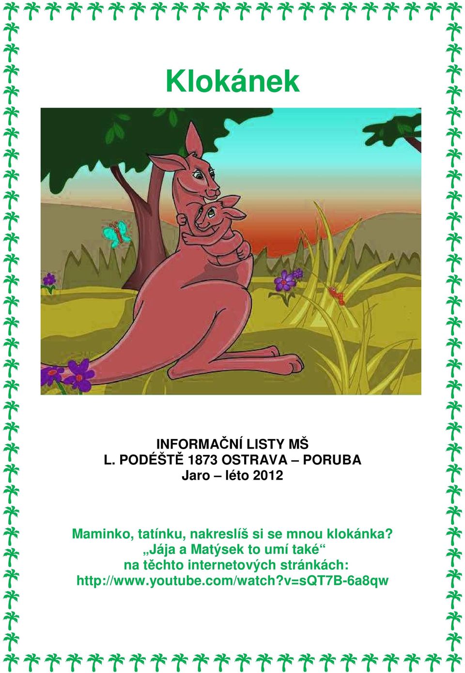 tatínku, nakreslíš si se mnou klokánka?