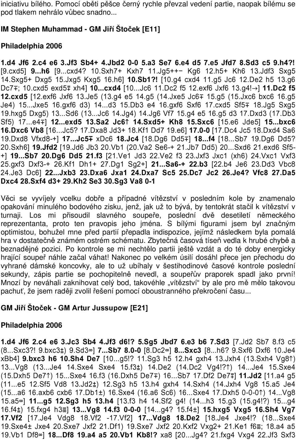 g4 cxd4 11.g5 Jc6 12.De2 h5 13.g6 Dc7 ; 10.cxd5 exd5 xh4] 10...cxd4 [10...Jc6 11.Dc2 f5 12.exf6 Jxf6 13.g4! ] 11.Dc2 f5 12.cxd5 [12.exf6 Jxf6 13.Je5 (13.g4 e5 14.g5 (14.Jxe5 Jc6 15.g5 (15.