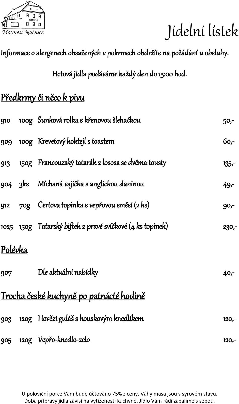 dvěma tousty 135,- 904 3ks Míchaná vajíčka s anglickou slaninou 49,- 912 70g Čertova topinka s vepřovou směsí (2 ks) 90,- 1025 150g Tatarský biftek z pravé