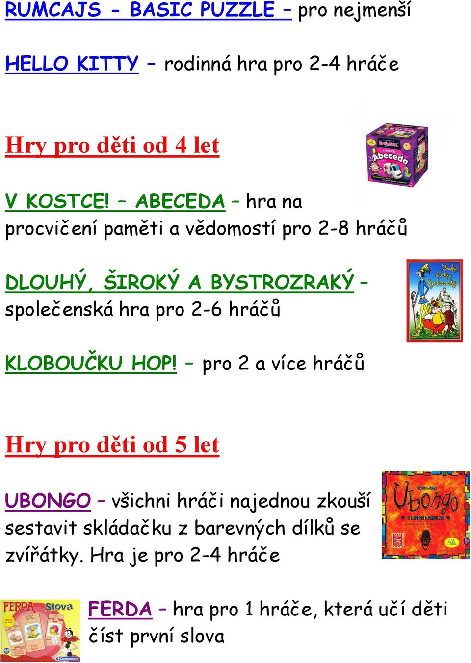 2-6 hráčů KLOBOUČKU HOP!