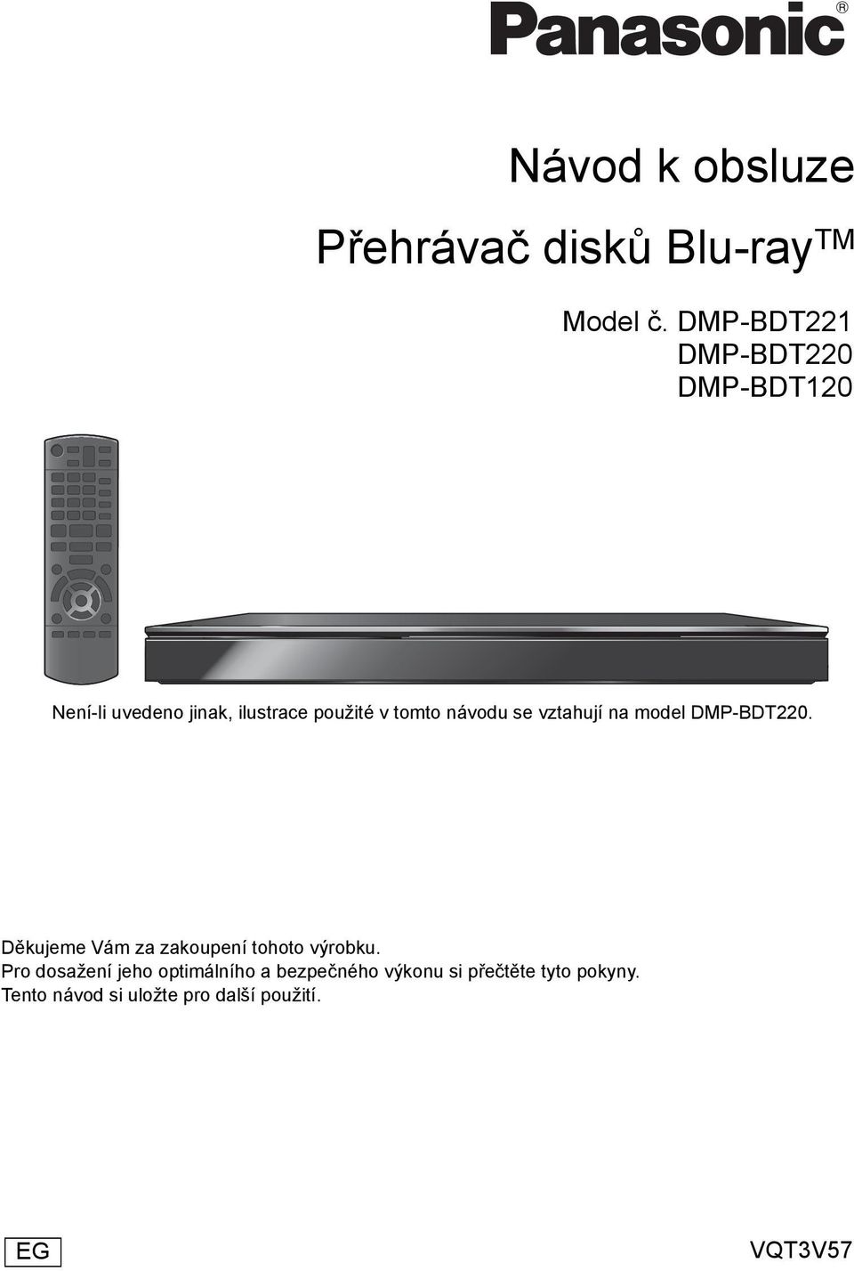 návodu se vztahují na model DMP-BDT220. Děkujeme Vám za zakoupení tohoto výrobku.