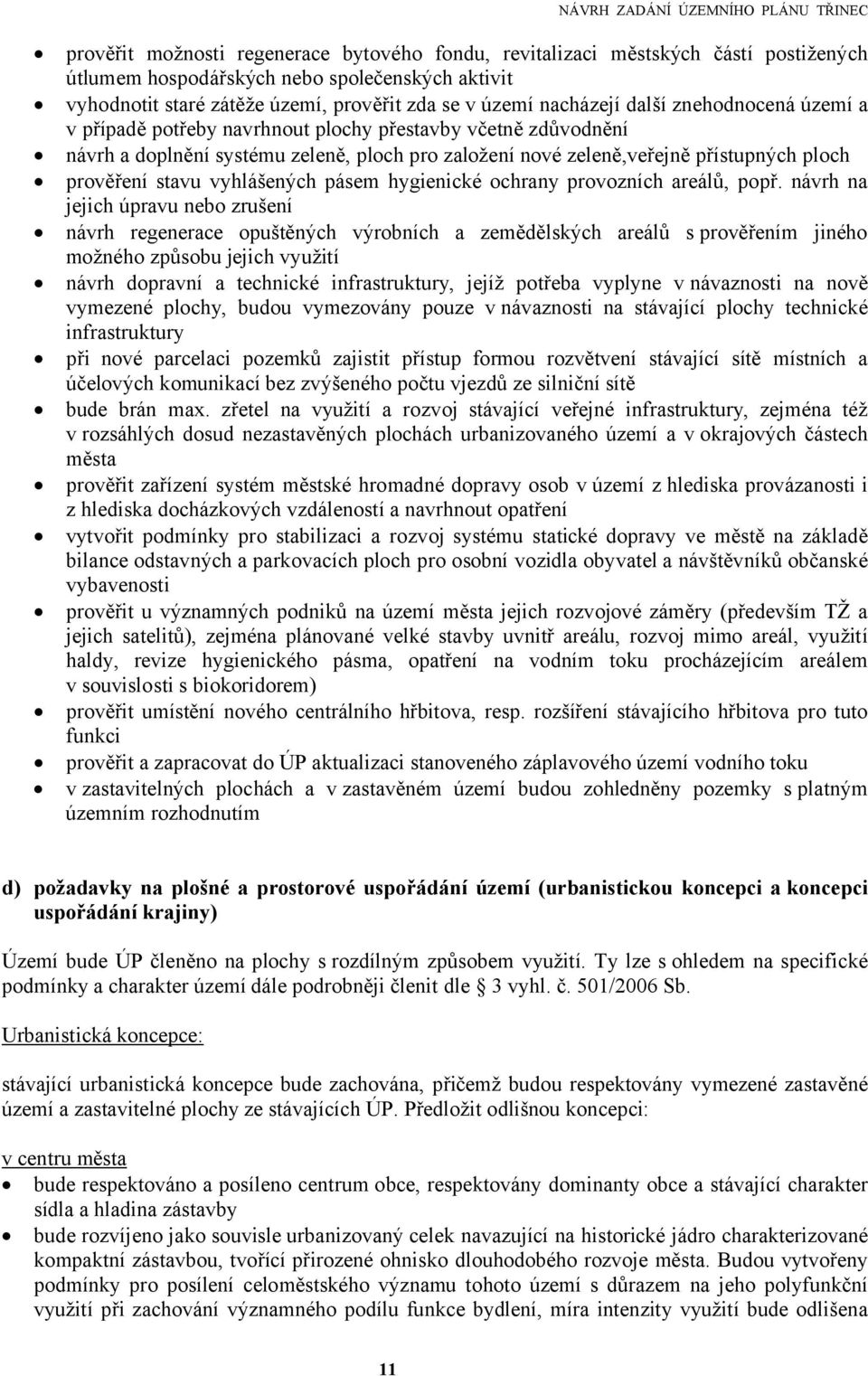 vyhlášených pásem hygienické ochrany provozních areálů, popř.