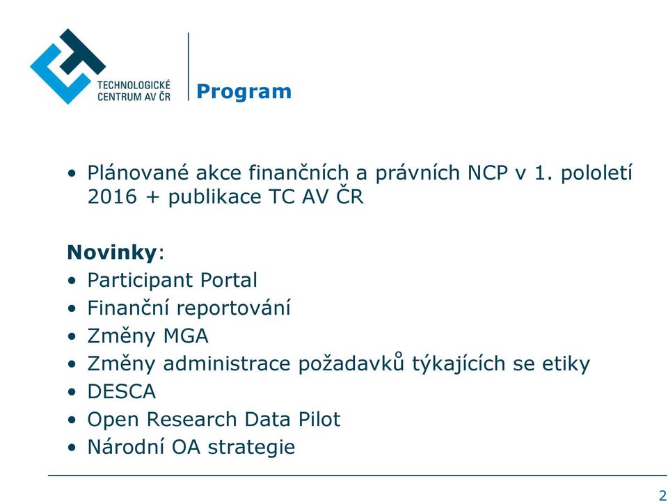 Finanční reportování Změny MGA Změny administrace požadavků