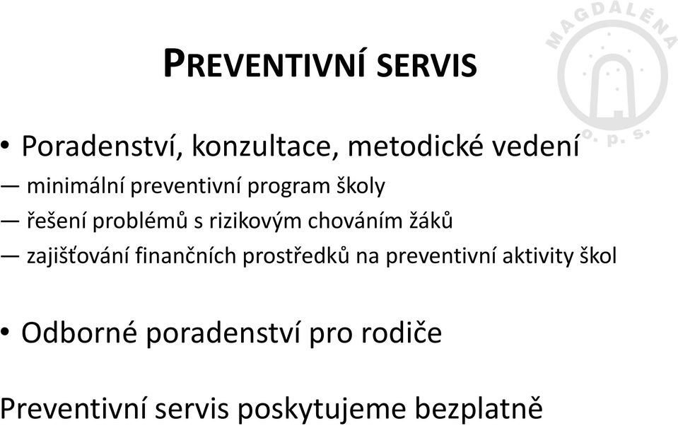 chováním žáků zajišťování finančních prostředků na preventivní