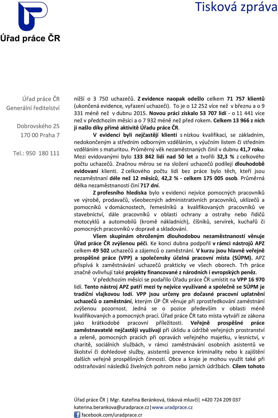 V evidenci byli nejčastěji klienti s nízkou kvalifikací, se základním, nedokončeným a středním odborným vzděláním, s výučním listem či středním vzděláním s maturitou.