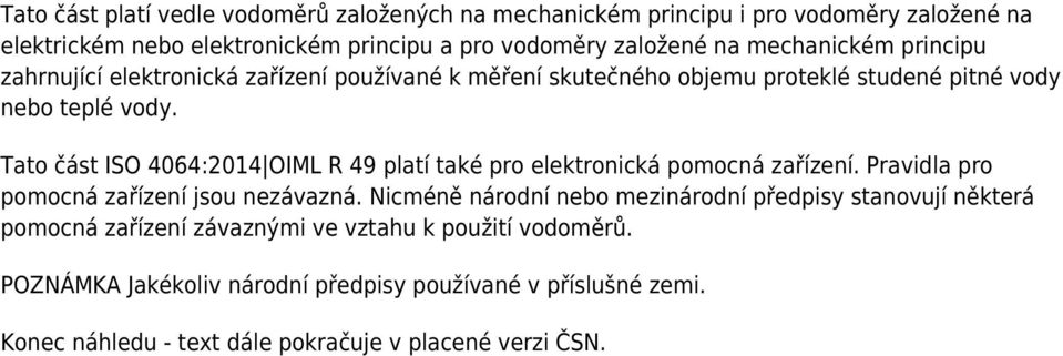 Tato část ISO 4064:2014 OIML R 49 platí také pro elektronická pomocná zařízení. Pravidla pro pomocná zařízení jsou nezávazná.