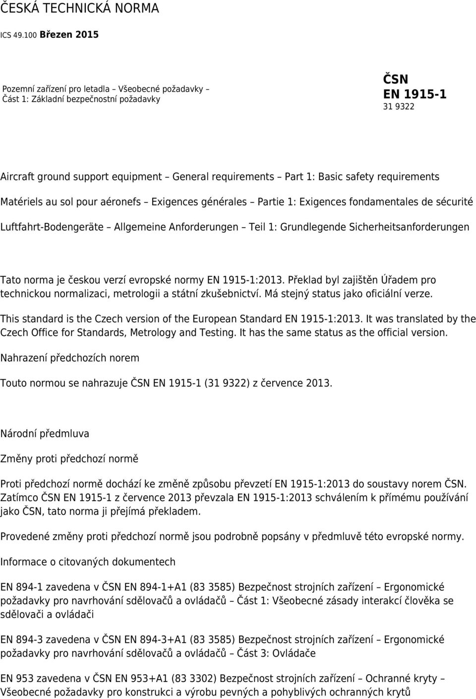 safety requirements Matériels au sol pour aéronefs Exigences générales Partie 1: Exigences fondamentales de sécurité Luftfahrt-Bodengeräte Allgemeine Anforderungen Teil 1: Grundlegende