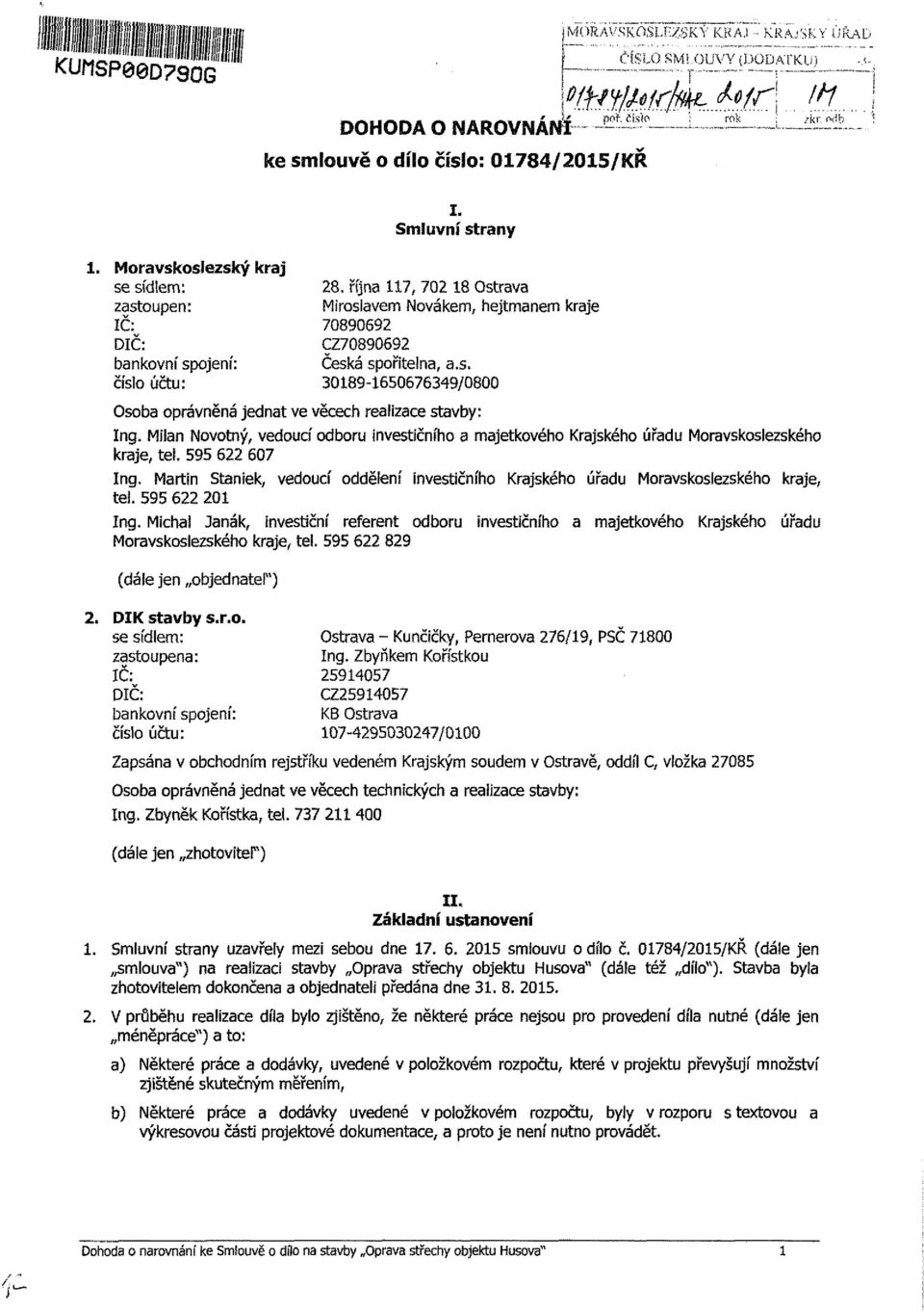 Milan Novotný, vedoucí odboru investičního a majetkového Krajského úřadu Moravskoslezského kraje, tel. 595 622 67 Ing.