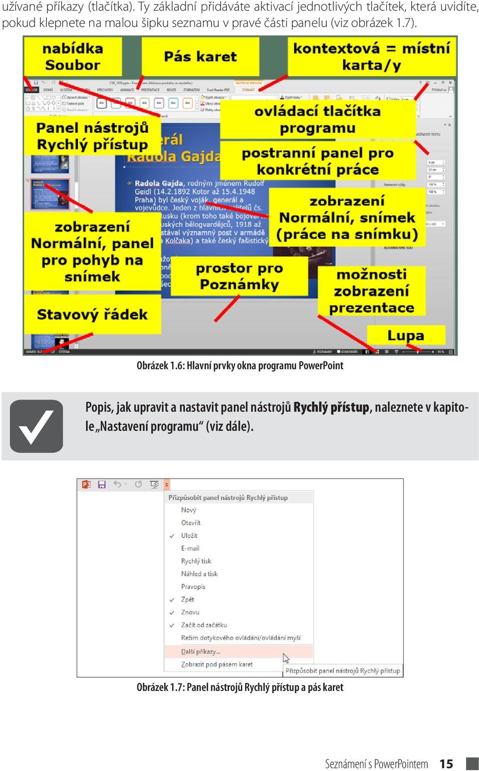 seznamu v pravé části panelu (viz obrázek 1.7). Obrázek 1.