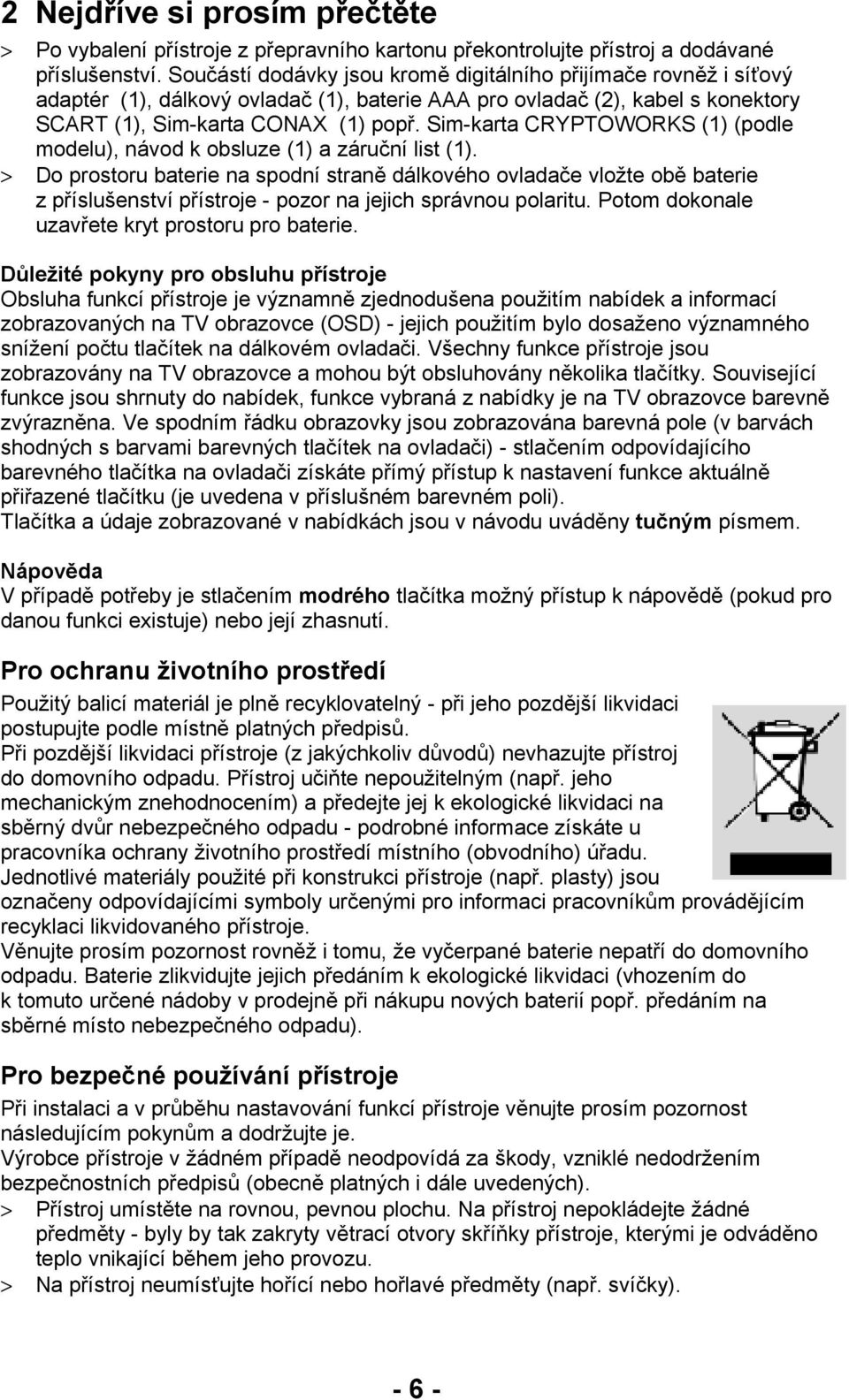 Sim-karta CRYPTOWORKS (1) (podle modelu), návod k obsluze (1) a záruční list (1).